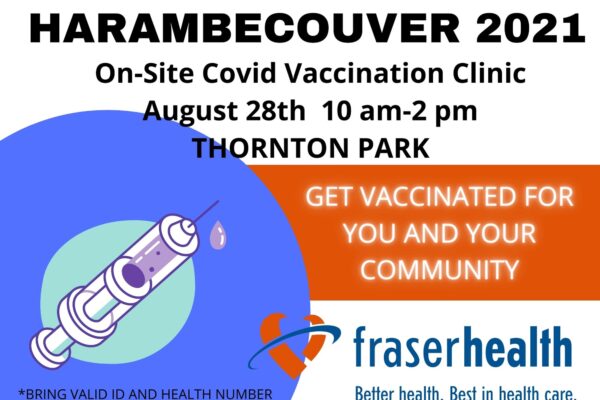 HARAMBECOUVER 2021 psrtned with Freser health during COVID 19th to support African Descent's Vaccination